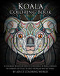 Koala Coloring Book: A Coloring Book for Adults Containing 20 Koala Designs in a variety of styles to help you Relax and De-Stress - Paperback