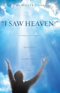 I Saw Heaven! Life Changing Conversations with My Brother After His Near Death Experience - Paperback