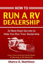 How To Run a RV Dealership: 22 Best Kept Secrets to Help You Run Your Dealership - Paperback