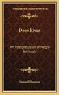 Deep River: An Interpretation of Negro Spirituals - Hardcover