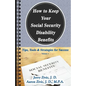 How to Keep Your Social Security Disability Benefits: Tips, Tools & Strategies for Success - Paperback