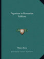 Paganism in Romanian Folklore - Paperback