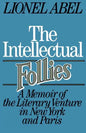 The Intellectual Follies: A Memoir of the Literary Venture in New York and Paris - Paperback