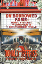 On Borrowed Fame: Money, Mysteries, and Corruption in the Entertainment World - Paperback