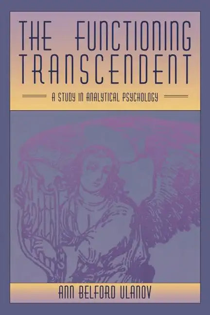 The Functioning Transcendent: A Study in Analytical Psychology - Paperback