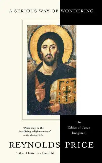 A Serious Way of Wondering: The Ethics of Jesus Imagined - Paperback