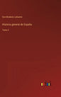 Historia general de España: Tomo 5 - Hardcover
