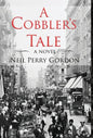 A Cobbler's Tale: Jewish Immigrants Story of Survival, from Eastern Europe to New York's Lower East Side - Hardcover
