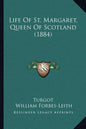 Life Of St. Margaret, Queen Of Scotland (1884) - Paperback