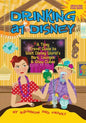 Drinking at Disney: A Tipsy Travel Guide to Walt Disney World's Bars, Lounges & Glow Cubes - Paperback