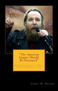 "The American Empire Should Be Destroyed": Alexander Dugin and the Perils of Immanentized Eschatology - Paperback