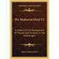 The Mediaeval Mind V2: A History Of The Development Of Thought And Emotion In The Middle Ages - Paperback