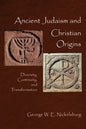 Ancient Judaism and Christian Origins: Diversity, Continuity, and Transformation - Paperback