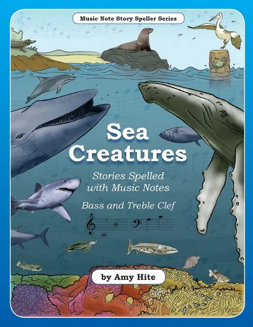 Music Note Story Speller Series: Sea Creatures (Bass and Treble Clef Notes) - Paperback