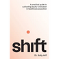 Shift: A Practical Guide to Cultivating Equity and Inclusion in Healthcare Education - Paperback