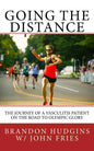 Going the Distance: The Journey of a Vasculitis Patient on the Road to Olympic Glory - Paperback
