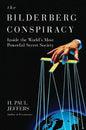 The Bilderberg Conspiracy: Inside the World's Most Powerful Secret Society - Paperback
