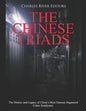 The Chinese Triads: The History and Legacy of China's Most Famous Organized Crime Syndicates - Paperback