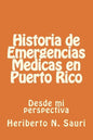 Historia de Emergencias Medicas en Puerto Rico: Desde mi perspectiva - Paperback