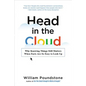 Head in the Cloud: Why Knowing Things Still Matters When Facts Are So Easy to Look Up - Paperback
