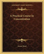 A Practical Course in Concentration - Paperback