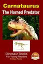 Carnataurus - The Horned Predator - Paperback
