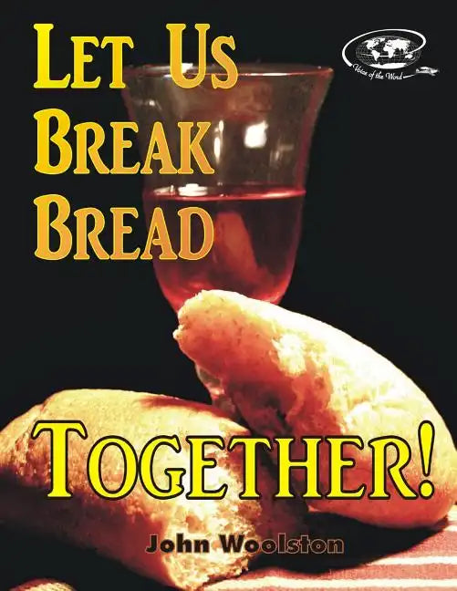 Let Us Break Bread Together! - Paperback