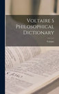 Voltaire s Philosophical Dictionary - Hardcover