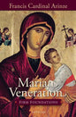Marian Veneration: Firm Foundations - Paperback