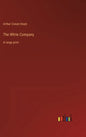 The White Company: in large print - Hardcover
