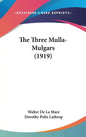 The Three Mulla-Mulgars (1919) - Hardcover
