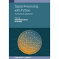 Signal Processing with Python: A practical approach - Paperback