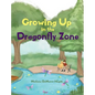 Growing Up in the Dragonfly Zone - Hardcover
