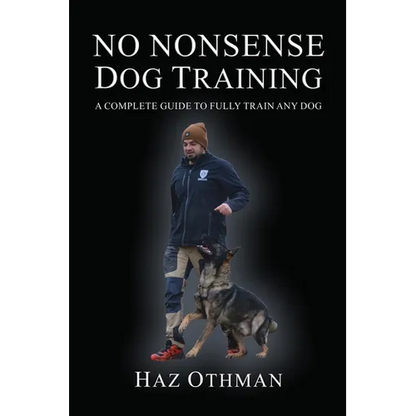 No Nonsense Dog Training: A Complete Guide to Fully Train Any Dog - Paperback