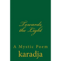 Towards the Light: A Mystic Poem - Paperback
