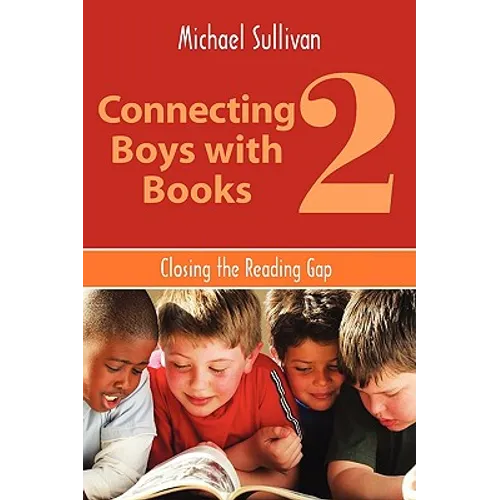 Connecting Boys with Books 2: Closing the Reading Gap - Paperback
