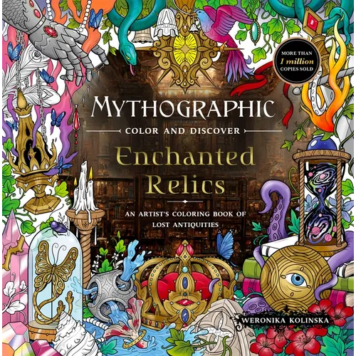 Mythographic Color and Discover: Enchanted Relics: An Artist's Coloring Book of Lost Antiquities - Paperback