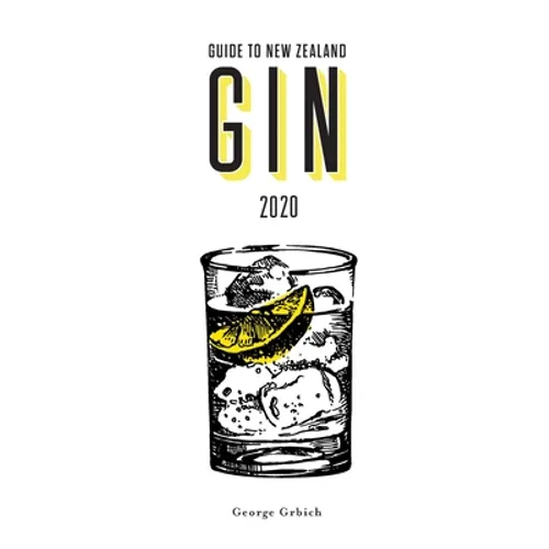 Guide to New Zealand Gin 2020 - Paperback