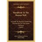 Handbook to the Roman Wall: A Guide to Tourists Traversing the Barrier of the Lower Isthmus (1895) - Paperback