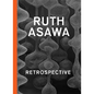Ruth Asawa: Retrospective - Hardcover