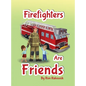Firefighters Are Friends - Hardcover