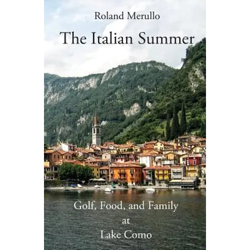 The Italian Summer: Golf, Food, and Family at Lake Como - Paperback