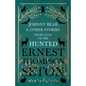 Johnny Bear, and Other Stories from Lives of the Hunted - Paperback