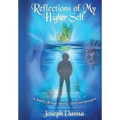 Reflections of My Higher Self: A Journey Through Identity, Belief, and Perception - Hardcover