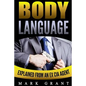 Body Language: Explained by an Ex-CIA Agent. How to Read People's Mind with Nonverbal Communication. - Paperback