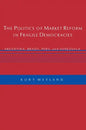 The Politics of Market Reform in Fragile Democracies: Argentina, Brazil, Peru, and Venezuela - Paperback