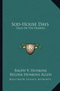 Sod-House Days: Tales of the Prairies - Paperback