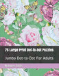 75 Large Print Dot-to-Dot Puzzles: Jumbo Dot-to-Dot For Adults - Paperback