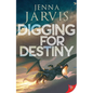 Digging for Destiny - Paperback