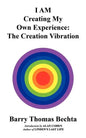 I AM Creating My Own Experience: The Creation Vibration - Paperback